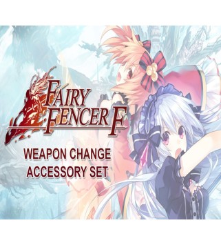 Fairy Fencer F - Weapon Change Accessory Set DLC Steam Key GLOBAL